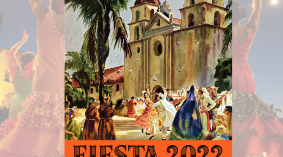 Viva La Fiesta! Old Spanish Days Celebration 2022!